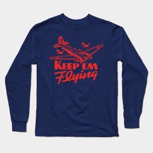 Keep Em Flying Long Sleeve T-Shirt